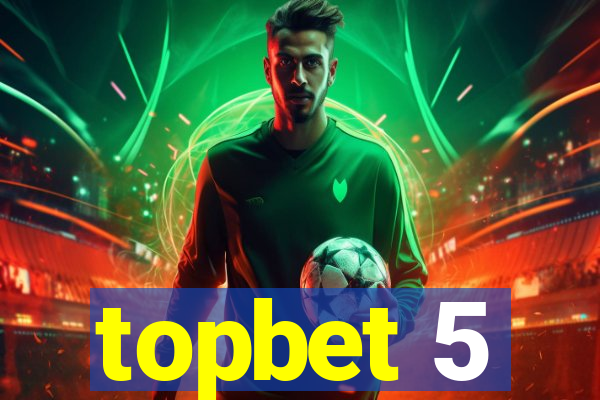 topbet 5